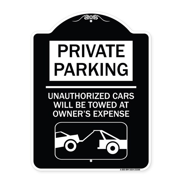 Signmission Private Parking Unauthorized Cars Will Towed Owners Expense Alum Sign, 18" L, 24" H, BW-1824-23268 A-DES-BW-1824-23268 - main